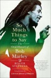 So Much Things To Say - Roger Steffens Hardcover