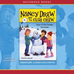 The Case Of The Sneaky Snowman: Nancy Drew And The Clue Crew Book 5