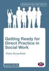 Getting Ready For Direct Practice In Social Work Hardcover