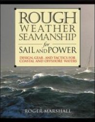 Rough Weather Seamanship For Sail And Power