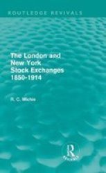 The London And New York Stock Exchanges 1850-1914 Routledge Revivals Hardcover