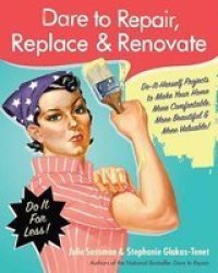 Dare To Repair Replace & Renovate - Julie Sussman Paperback