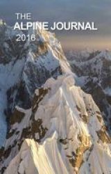 The Alpine Journal 2016 Volume 120 Hardcover