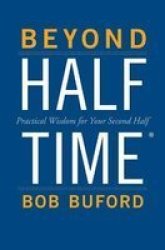 Beyond Halftime - Practical Wisdom For Your Second Half Paperback