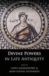 Divine Powers In Late Antiquity Hardcover