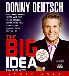 The Big Idea: How To Make Your Entrepreneurial Dreams Come True From The Aha Moment To Your First Million