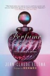 Perfume - The Alchemy Of Scent Paperback