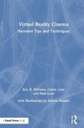 Virtual Reality Cinema - Narrative Tips And Techniques Hardcover