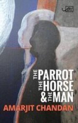 The Parrot The Horse And The Man Hardcover