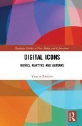 Digital Icons - Memes Martyrs And Avatars Hardcover