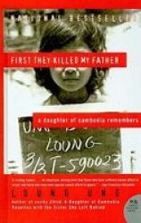 First They Killed My Father - A Daughter Of Cambodia Remembers Hardcover