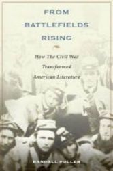 From Battlefields Rising - How The Civil War Transformed American Literature paperback