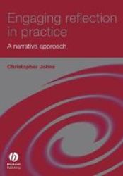 Engaging Reflection in Practice: A Narrative Approach