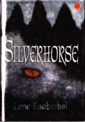 Silverhorse By Rene Kaaberbol - First Edition - Hardcover - Book In Mint Condition