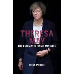 Theresa May : The Enigmatic Prime Minister