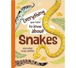 Everything You Need To Know About Snakes - And Other Scaly Reptiles