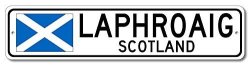 Laphroaig Scotland - Scotland Flag Street Sign - Aluminum 4" X 18" Inch Novelty Sign For Home Decoration Gift Sign Man Cave Street Sign