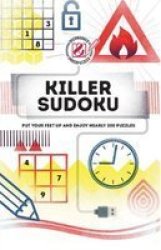 Killer Sudoku - Put Your Feet Up And Enjoy Nearly 200 Puzzles Paperback