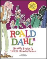 Roald Dahl& 39 S Beastly Brutes & Heroic Human Beans Hardcover