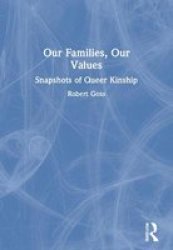 Our Families, Our Values - Snapshots of Queer Kinship
