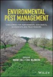Environmental Pest Management - Challenges For Agronomists Ecologists Economists And Policymakers Hardcover