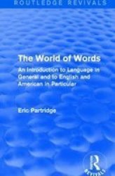 The World Of Words - An Introduction To Language In General And To English And American In Particular Hardcover