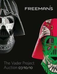 The Vader Project Auction Catalog - 100 Helmets 100 Artists Paperback