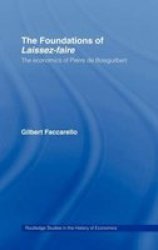 The Foundations of Laissez-faire - Economics of Pierre de Boisguilbert