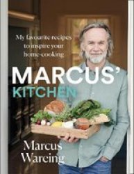 Marcus& 39 Kitchen - My Favourite Recipes To Inspire Your Home-cooking Hardcover