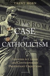 The Case For Catholicism - Why We Believe Anything At All Paperback