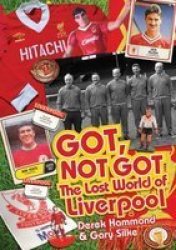 Got Not Got: Liverpool - Derek Hammond Hardcover