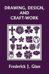 Drawing Design And Craft-work Yesterday& 39 S Classics Paperback