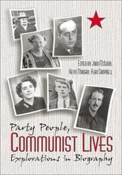 Party People, Communist Lives: Explorations in Biography