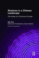 Shadows In A Chinese Landscape - Chi Yun& 39 S Notes From A Hut For Examining The Subtle Hardcover
