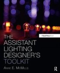 The Assistant Lighting Designer&#39 S Toolkit paperback