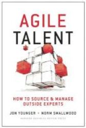 Agile Talent - How To Source And Manage Outside Experts Hardcover