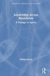Leadership Across Boundaries - A Passage To Aporia Hardcover