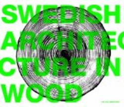 Swedish Architecture in Wood - The Timber Prize 2008