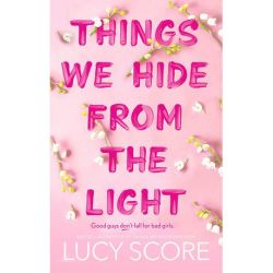 Things We Hide From The Light - The Unforgettable Sequel To Global Bestseller Things We Never Got Over Paperback