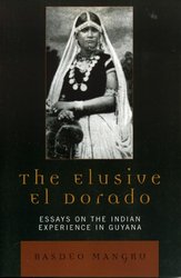 The Elusive El Dorado: Essays on the Indian Experience in Guyana