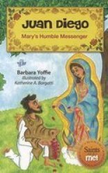 Juan Diego - Mary& 39 S Humble Messenger Paperback