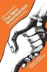 The New Volunteerism - A Community Connection Paperback New Enlarged