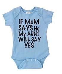 Southern Designs If My Mom Says No My Aunt Will Say Onesie By 6 Month Blue