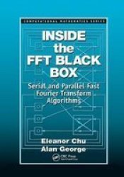 Inside The Fft Black Box: Serial And Parallel Fast Fourier Transform Algorithms Computational Mathematics