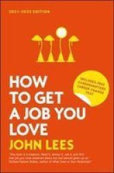 How To Get A Job You Love 2021-2022 11E Paperback