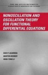 Nonoscillation and Oscillation Theory for Functional Differential Equations Pure and Applied Mathematics