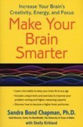 Make Your Brain Smarter - Increase Your Brain& 39 S Creativity Energy And Focus Paperback