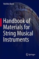 Handbook Of Materials For String Musical Instruments Hardcover 1ST Ed. 2016