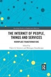 The Internet Of People Things And Services - Workplace Transformations Paperback