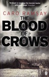 The Blood Of Crows By Caro Ramsay - Softcover - Condition: New